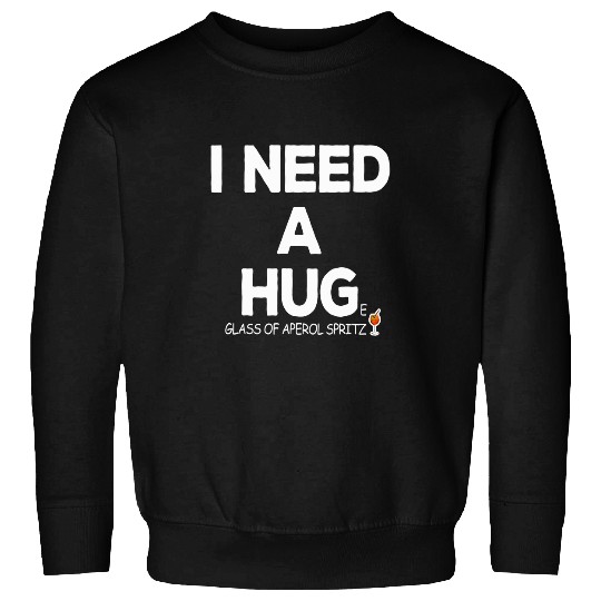 Aperol Spritz Hype Alcohol Wines Summer Funny Saying Sweatshirts