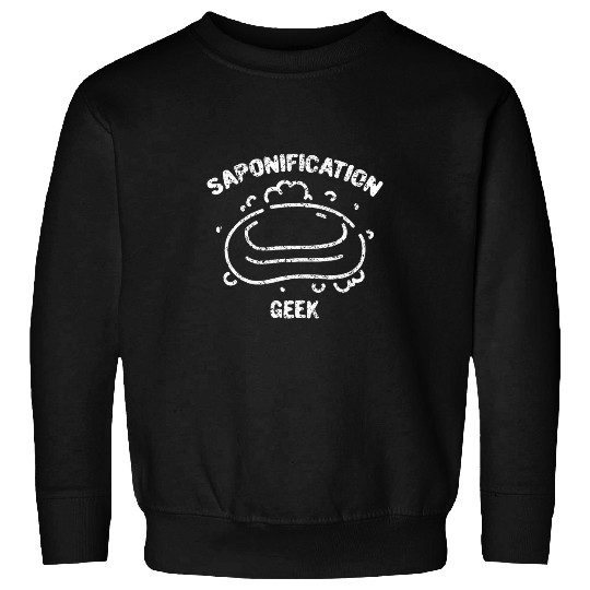 Soapmaking Design For Soap Maker Saponification Geek Sweatshirts