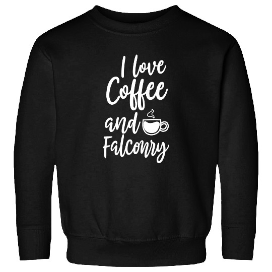 I Love Coffee And Falconry Sweatshirts