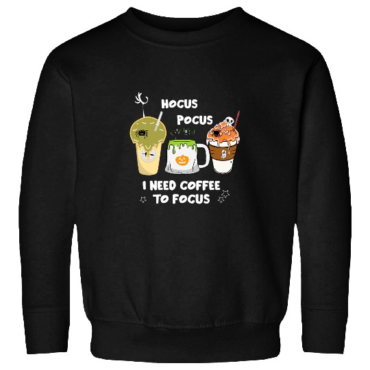 Halloween Teacher Hocus Pocus I Need Coffee To Focus Sweatshirts