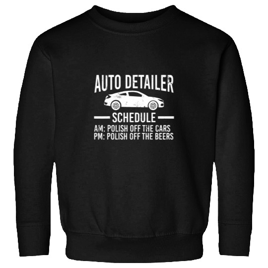 Auto Detailer Schedule Beer drinking Auto Detailing Sweatshirts