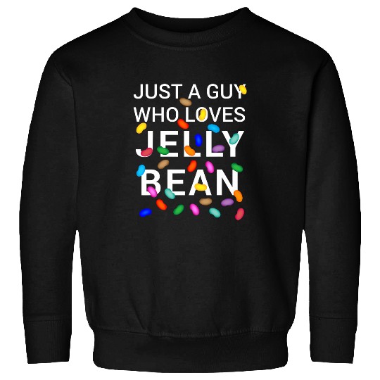 Just A Guy Who Loves Jelly Bean Halloween Candy Sweatshirts
