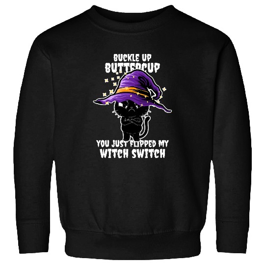 Buckle Up Buttercup Angry black cats Witch Hat Sweatshirts