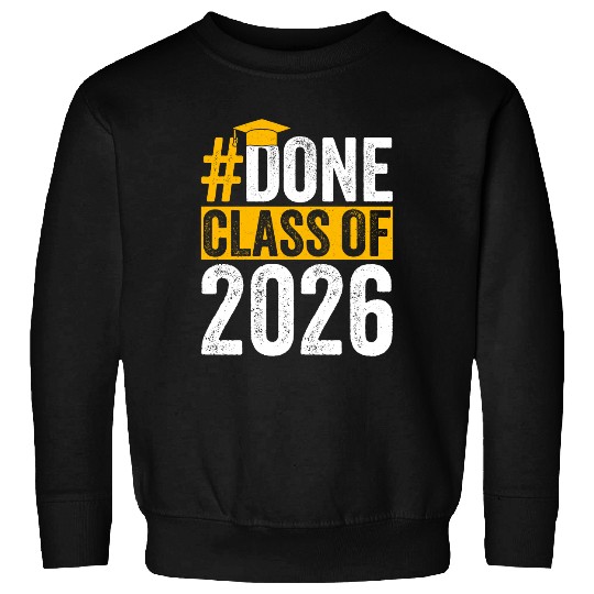 done Class Of 2026 Senior 26 Graduation Class Of 2026 Sweatshirts
