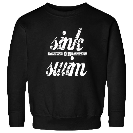 Sink or swim Vintage Feel Sweatshirts
