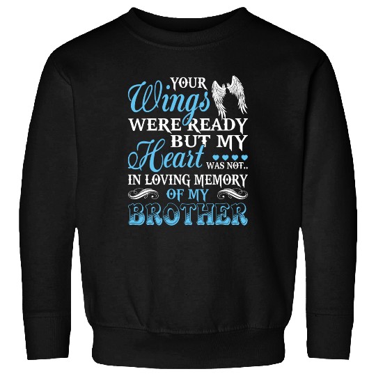 In Loving Memory Of My Brother Sweatshirts