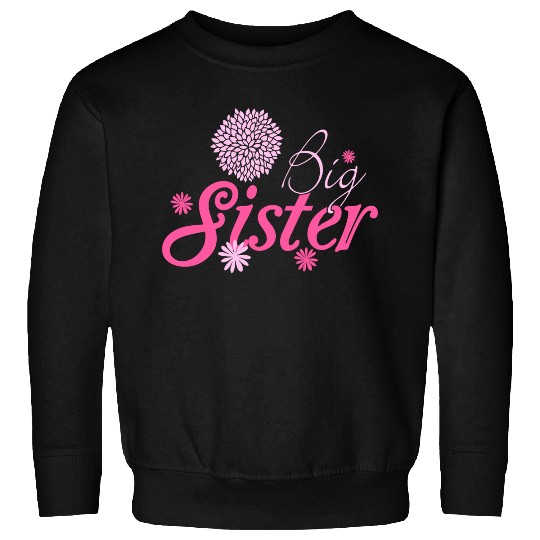Sister - Big sister Sweatshirts