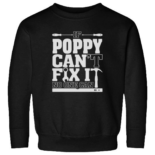 Poppy - If poppy can't fix it, no one can Sweatshirts
