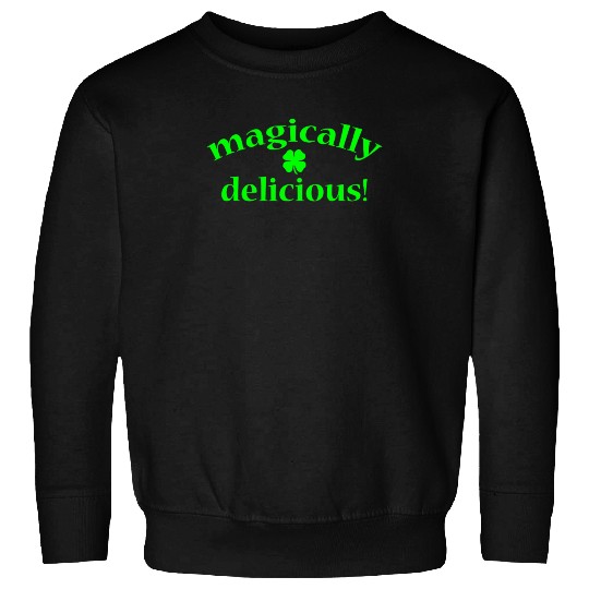 magically delicious Irish Sweatshirts