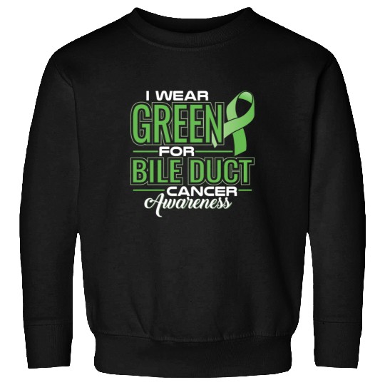 I WEAR GREEN FOR BILE DUCT CANCER AWARENESS Sweatshirts