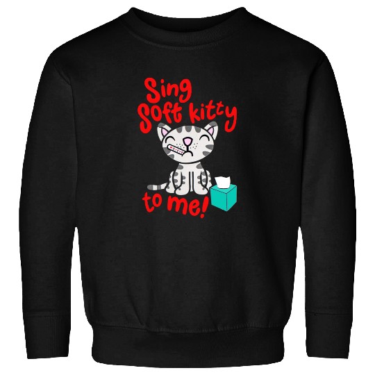 Theory Sing Soft Kitty Song Sweatshirts