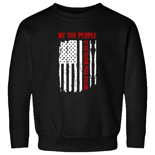 We The People Si Vis Pacem Para Bellum Sweatshirts