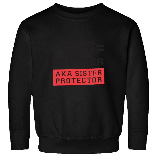 Gift For Big Brother Aka Little Sister Protector T Sweatshirts
