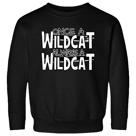 Once A Wildcat Always A Wildcat School Pride Sweatshirts