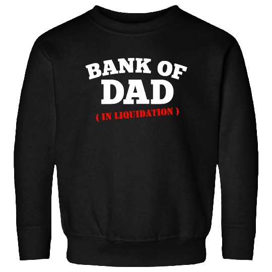 BANK OF DAD Sweatshirts