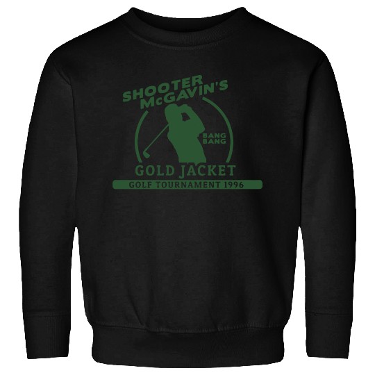 Shooter McGavin Funny Golf Sweatshirts