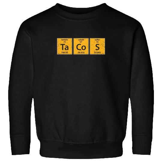 Tacos Periodic Table Element Food Science Sweatshirts