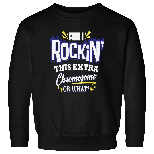 Down Syndrome Awareness Support Trisomy 21 Gift Sweatshirts