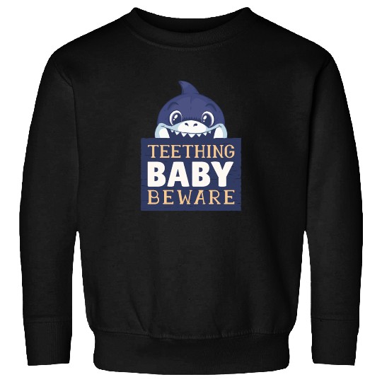 Teething Baby Beware (Boys) Sweatshirts