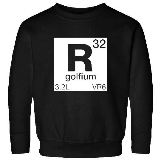 R32 Periodic Table Mk4 Mk5 GTI Golf Sweatshirts