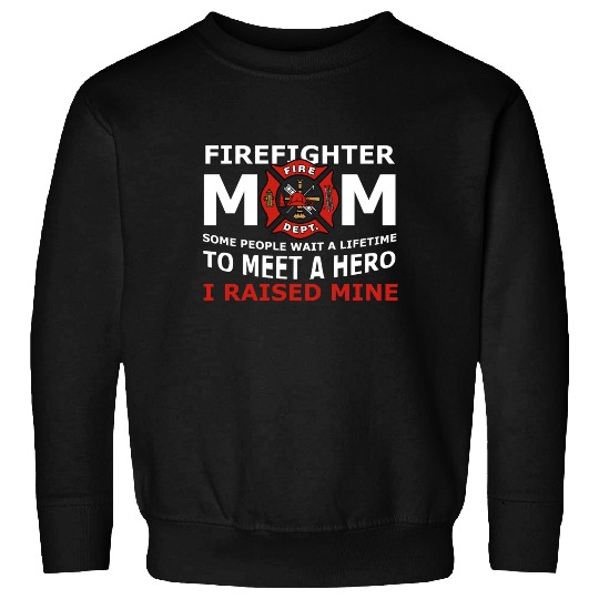 Firefighter Mom Some People Only Dream Of Meeting Sweatshirts