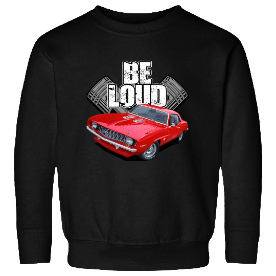 be loud camaro Sweatshirts