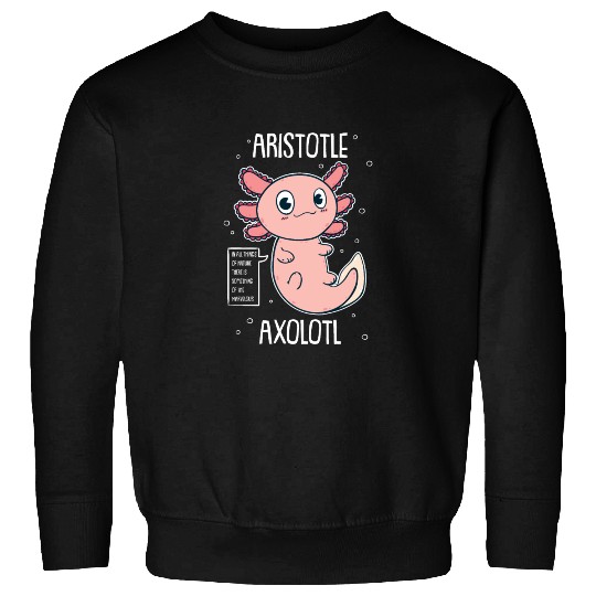 Philosophy Axolotl With Aristotle Quote Sweatshirts