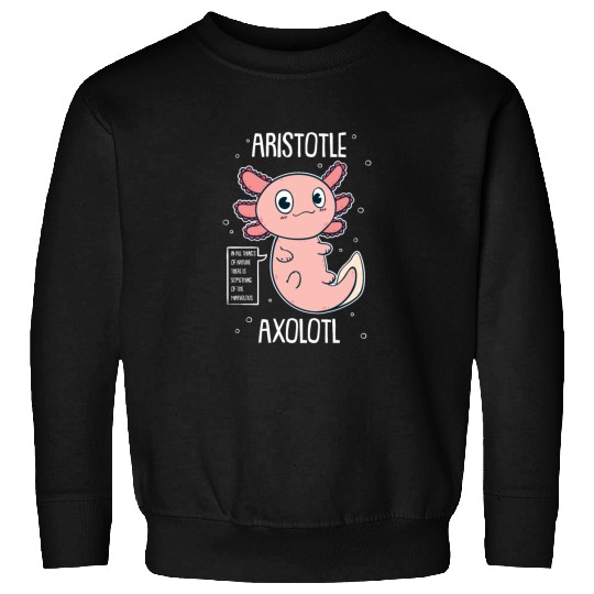 Philosophy Axolotl With Aristotle Quote Sweatshirts