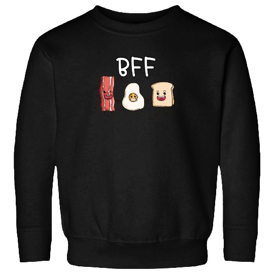 Fried egg bacon and toast best friends forever Sweatshirts