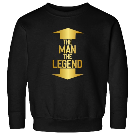 the man the legend Sweatshirts