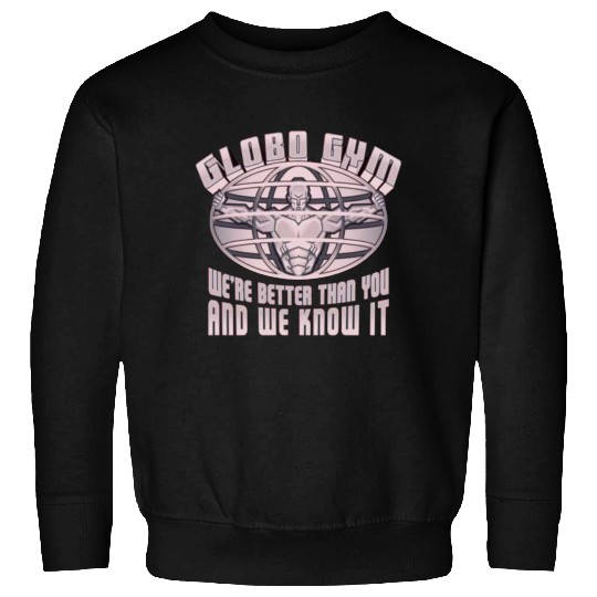 globo gym costume Sweatshirts