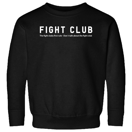 Fight Club - The fight club first rule... Sweatshirts
