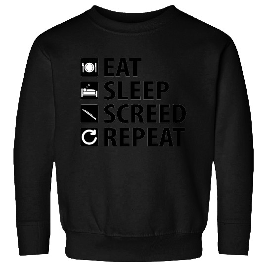 Eat Sleep Screed Repeat (black text) Sweatshirts