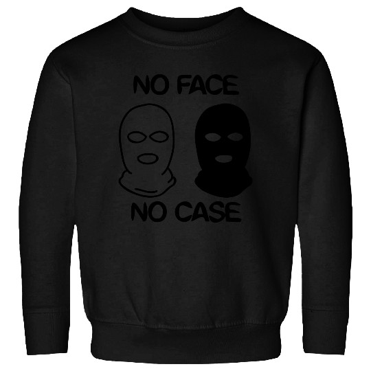 no face no case Sweatshirts