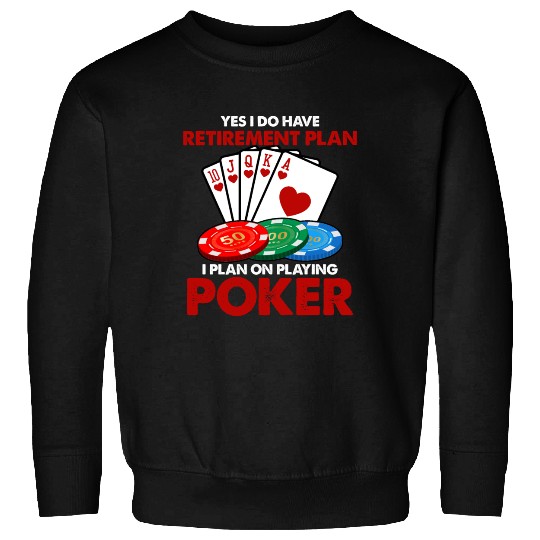 Funny Poker Retirement Plan Sweatshirts