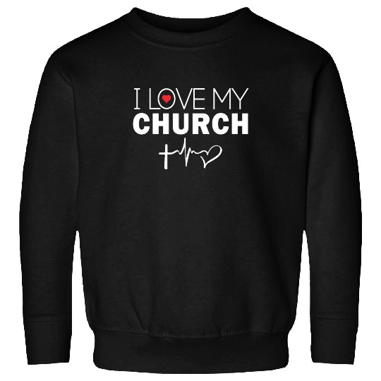 I Love My Church Sweatshirts