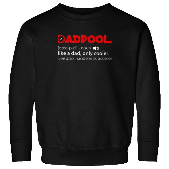 Deadpool dadpool definition meaning like a dad onl Sweatshirts