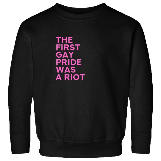 The first gay pride was a riot - Gay Pride LGBT Sweatshirts