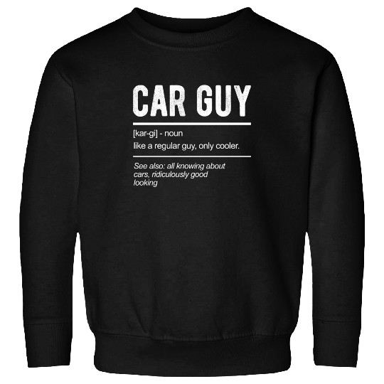 Car Guy Definition Sweatshirts