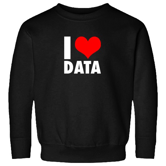 I love Data Programmer Sweatshirts
