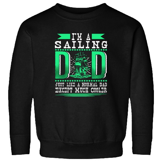 Cool Sailing Dad Funny Sailor Gift Sweatshirts