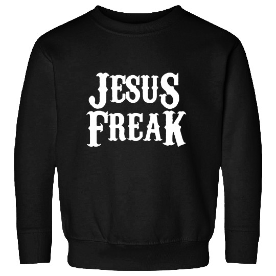 Jesus freak Sweatshirts