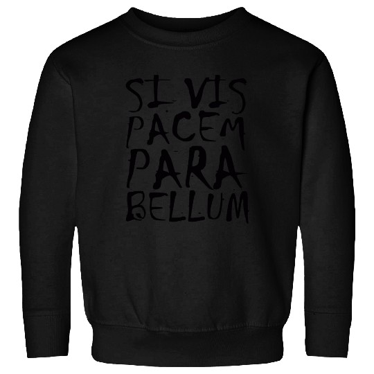 SI VIS PACEM PARA BELLUM Friede Krieg Peace War bl Sweatshirts