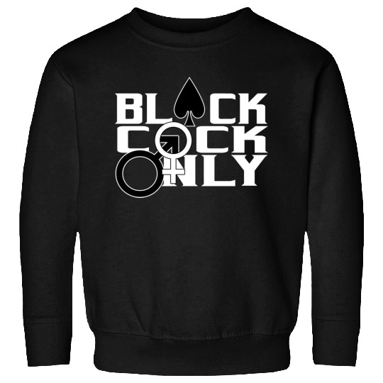 Black Cock Only BBC Cuckold Hotwife Alpha Beta Sweatshirts