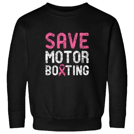 Save Motor Boating - Beat Breast Cancer Sweatshirts
