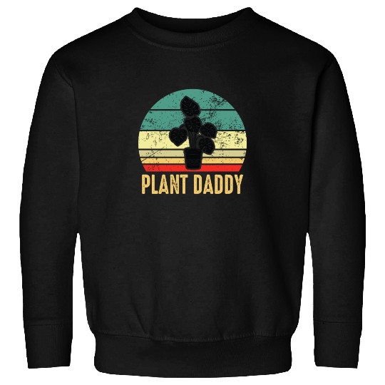 Plant Daddy Funny Gardening Houseplants Sweatshirts