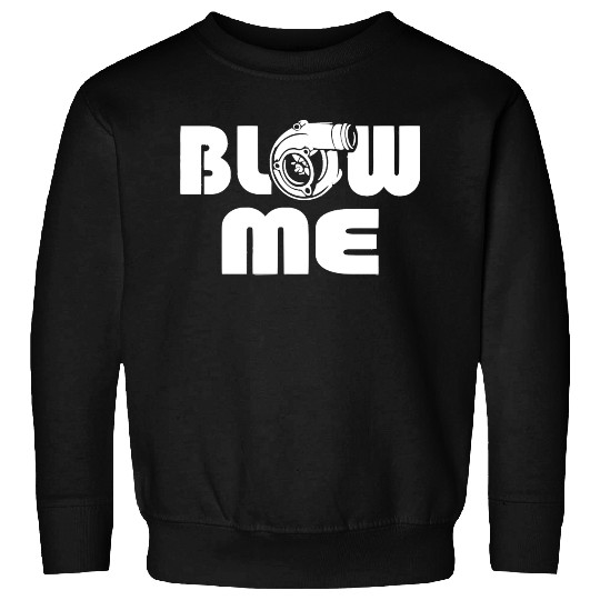 Blow Me Turbo Boost Car Tuning Drift JDM Gift Sweatshirts