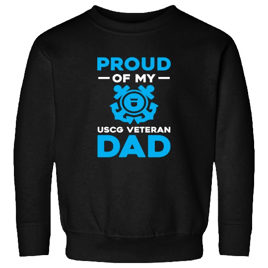 Proud Of My USCG Veteran Dad Coast Guard Sweatshirts
