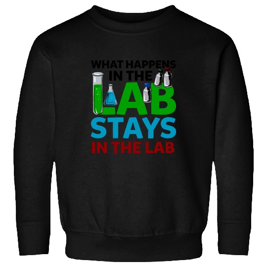 What Happens In The Lab Tech Laboratory Technician Sweatshirts