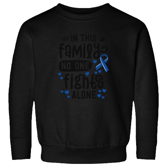 In This Family No One Fights Alone Colon Cancer Sweatshirts